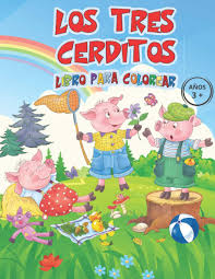 Los Tres Cerditos Libro Para Colorear 3 Anos Imagenes Cautivadoras De Los Simpaticos Personajes Del Cuento De Hadas Mas Querido De Los Ninos Todo Los Ninos Se Uniran A Estos