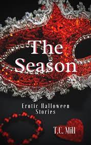 The Season: Erotic Halloween Stories eBook by T.C. Mill - EPUB Book |  Rakuten Kobo United States