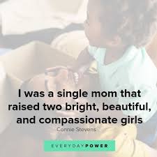 Admire someone else's beauty but don't question the beauty that you have. 85 Single Mom Quotes On Providing Strength And Love 2020