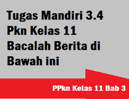 Jawaban tugas pkn kelas viii uji kompetensi 4 halaman 93 kurikulum 2013 assalamu'alaikum. Tugas Mandiri 3 4 Pkn Kelas 11 Bacalah Berita Di Bawah Ini Operator Sekolah