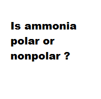 Check spelling or type a new query. Is Ammonia Polar Or Nonpolar