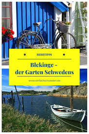 Blekinge Der Garten Schwedens Schweden Urlaub Skandinavien Urlaub Reisen