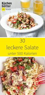 Wir Zeigen Dir 30 Leckere Salate Unter 500 Kalorien Leckere Salate Gesunde Rezepte Abendessen Rezepte