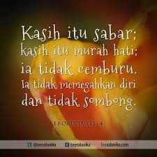 Kasih Itu Sabar Kasih Itu Murah Hati Ia Tidak Cemburu Ia Tidak Memegahkan Diri Dan Tidak Sombong I Kori Kutipan Agama Alkitab Kutipan Tentang Kehidupan
