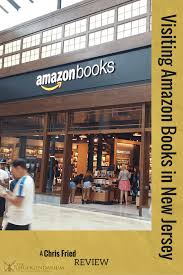 A Chris Fried Review Of The New Amazon Book Store In Garden State Plaza In Paramus New Jersey Includes Photographs Via Amazon Book Store Bookshop New Jersey