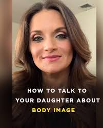 How To Talk To Your Daughter About Body Image