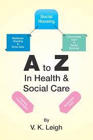 Thank you, {{form.email}}, for signing up. A To Z In Health Social Care Leigh V K 9781524629502 Amazon Com Books