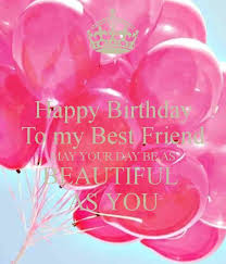Happy Birthday Wishes For A Great Friend Happy Birthday To My Best Friend In 2020 Happy Birthday Friend Happy Birthday Bestie Birthday Wishes For Friend