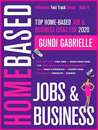 Amazon Com Top Home Based Job Business Ideas For 2020 Best Places To Find Jobs To Work Fro In 2020 Home Based Business Find A Job Home Based Business Opportunities