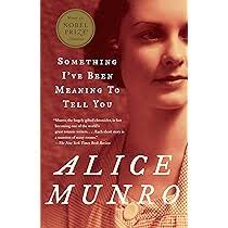 Something I've Been Meaning to Tell You: 13 Stories: Munro, Alice:  9780375707483: Amazon.com: Books