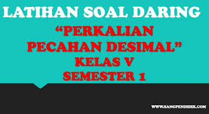 We did not find results for: Latihan Soldar Perkalian Pecahan Desimal Kelas V Semester 1 Sang Pendidik