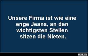 Unsere Firma Ist Wie Eine Enge Jeans Lustige Bilder Spruche Witze Echt Lustig Spruche Lustige Spruche Lustige Zitate Und Spruche