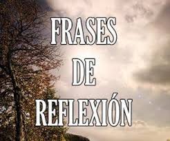 Frases De Reflexion Cortas Y Reflexiones Bonitas De Amor De La Vida Frases Reflexion Reflexiones Bonitas Frases Inteligentes Cortas