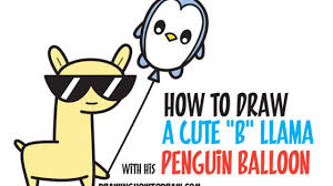 For a more realistic tutorial, check out this video: Learn How To Draw Cute Kawaii Llama With Sunglasses Holding Penguin Balloon From The Letter B Easy Step By Step Drawing Tutorial For Kids Beginners How To Draw Step By