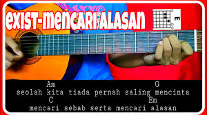 Maybe you would like to learn more about one of these? Kunci Gitar Exist Mencari Alasan Chord Lirik Youtube