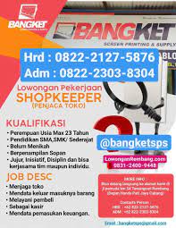 Check spelling or type a new query. Lowongan Kerja Shopkeeper Penjaga Toko Bangket Sreen Printing And Supply Rembang Lowongan Rembang