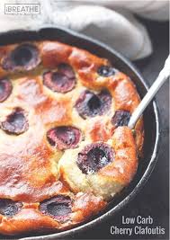 Cherry Clafoutis Low Carb And Gluten Free Ibih Recipe Low Carb Meals Easy Cherry Clafoutis Low Carb Recipes Dessert