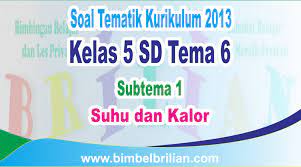 (3) diawali dan diakhiri dengan nada fa. Soal Tematik Kelas 5 Sd Tema 6 Subtema 1 Suhu Dan Kalor Dilengkapi Kunci Jawaban Bimbel Brilian