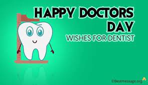 Happy Doctors Day Wishes For Dentist Doctors Day Messages Happy Doctors Day Doctors Day Wishes Doctors Day