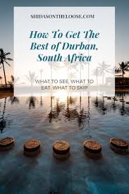 Durban South Africa Get This Gem On Your Radar Shida S On The Loose South Africa Travel Africa Destinations Visit South Africa