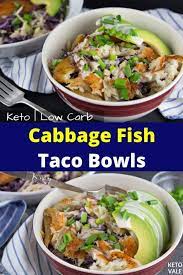 Repeat with remaining leaves and fish. Easy Keto Cabbage Fish Taco Bowls Low Carb Recipe Ketovale