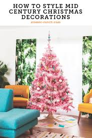 How To Style Mid Century Christmas Decorations In 2020 Pink Christmas Tree Best Christmas Tree Decorations Pink Christmas