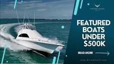Just Listed Boats For Sale Under $500,000 | United Yacht Sales