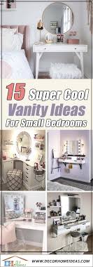 A designated bedroom vanity is a luxurious and functional feature for a home. 15 Super Cool Vanity Ideas For Small Bedrooms Decor Home Ideas