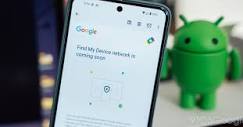 Google has revealed the launch date of Android's Find My Device ...