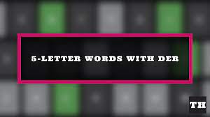 5 Letter Words Ending In Der Wordle Clue Try Hard Guides