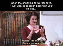 How to deal with annoying coworkers. 50 Best Work Memes To Share With Your Co Workers Work Jokes Work Humor Social Work Humor