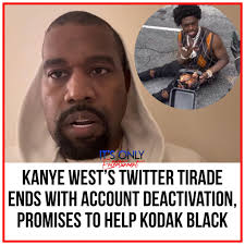 Kanye West's Twitter Tirade Ends with Account Deactivation, Promises to  Help Kodak Black