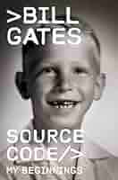 Source Code: My Beginnings eBook : Gates, Bill: Amazon.ca: Kindle Store