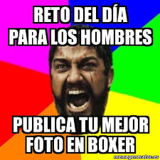 Compartan sus mejores fotos en bóxer o relatos para hacer crecer la pagina. Meme Sparta Reto Del Daa Para Los Hombres Publica Tu Mejor Foto En Boxer 30874177