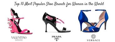Top 10 Most Popular Shoe Brands For Women In The World Most Popular Shoes Popular Shoes Shoe Brands