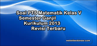 Soal Pts Matematika Kelas 5 K13 Tahun 2020 2021 Websiteedukasi Com