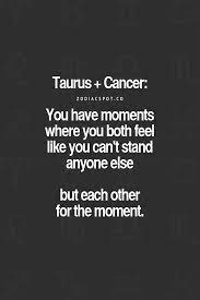 Taurus is most commonly compatible with cancer, virgo, capricorn, and pisces. Cancer Taurus Bliss