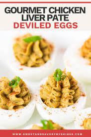 Chicken Liver Pate Deviled Eggs Recipe In 2021 Gourmet Chicken Deviled Eggs Chicken Liver Pate