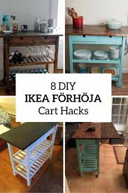 8 Quick Diy Ikea Forhoja Kitchen Cart Hacks Shelterness Shelterness Homedecorhacks Mobelideer Ikea Koksideer