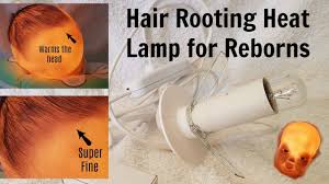 A hair curler without heat. Hair Rooting Heat Lamp For Reborn Baby Creations Youtube
