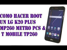 Lg has confirmed it is exiting the global mobile phone business. Como Hacer Root Un Lg K20 Plus Mp260 Metro Pcs T Mobile Tp260 Youtube