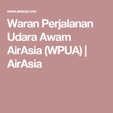 Kami ingin memaklumkan terdapat beberapa tatacara yang perlu diberi perhatian oleh pihak tuan/puan. Waran Perjalanan Udara Awam Airasia Wpua Airasia Student Life Activities Hotel