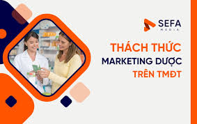 Thách thức của Marketing ngành Dược trên Thương mại điện tử - SEFA Media