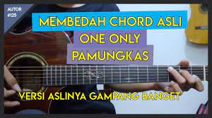 F sittin still all stripes and lonely f hidin , wishin , waitin c cmaj7 while i m. Tutorial Gitar One Only Pamungkas Versi Asli Youtube