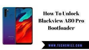 Oppo f9 pro telah dibekali dengan os android 8.1 oreo sehingga terasa lebih smooth dan lancar. How To Unlock Blackview A80 Pro Bootloader Techswizz