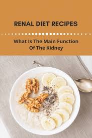 Check out these holiday recipes for your renal diet! Renal Diet Recipes What Is The Main Function Of The Kidney Renal Diet Cat Paperback Rj Julia Booksellers