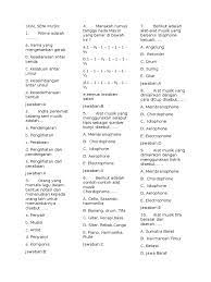 Pianika bisa juga disebut alat musik tiup karena dimainkan dengan tiupan langsung atau memakai pipa lentur yang dihubungkan ke mulut. Soal Seni Musik