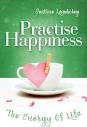 Practise Happiness: The Energy of Life: Lamboley, Justine ...