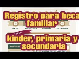 Registros Para Beca Familiar Benito Juarez Ninos De Kinder Primaria Y Secundaria Youtube Ninos De Kinder Secundaria Primarias