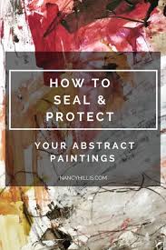 How To Seal Protect Works On Paper Nancy Hillis Contemporary Abstract Art Abstract Art Abstract